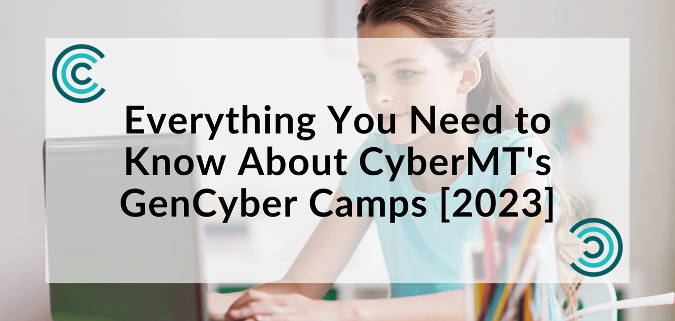 Everything You Need to Know About CyberMT’s GenCyber Camps [2023]